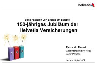 Softe Faktoren von Events am Beispiel: 150-jähriges Jubiläum der Helvetia Versicherungen