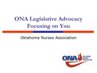 ONA Legislative Advocacy Focusing on You