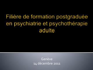 Filière de formation postgraduée en psychiatrie et psychothérapie adulte