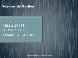 Spécialité : RESSOURCES HUMAINES ET COMMUNICATION