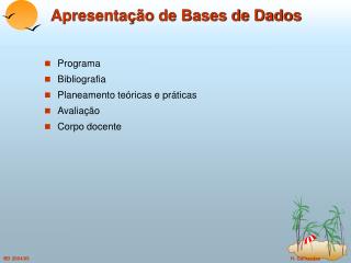 Apresentação de Bases de Dados