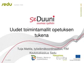 Uudet toimintamallit opetuksen tukena