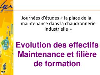 Journées d’études « la place de la maintenance dans la chaudronnerie industrielle »