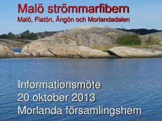 Informationsmöte 20 oktober 2013 Morlanda församlingshem