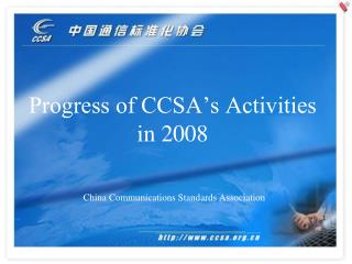 Progress of CCSA’s Activities in 2008