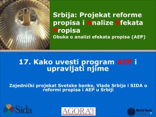 Zajednički projekat Svetske banke , Vlade Srbije i SIDA o reformi propisa i AEP u Srbiji