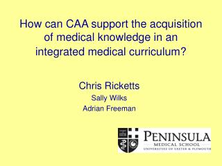 How can CAA support the acquisition of medical knowledge in an integrated medical curriculum?