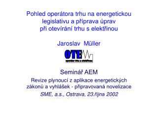 Seminář AEM Revize plynoucí z aplikace energetických zákonů a vyhlášek - připravovaná novelizace