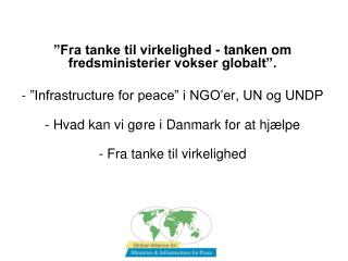 ”Fra tanke til virkelighed - tanken om fredsministerier vokser globalt”.