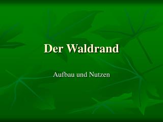 Der Waldrand