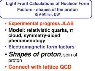 Light Front Calculations of Nucleon Form Factors - shapes of the proton G A Miller, UW