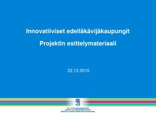 Innovatiiviset edelläkävijäkaupungit Projektin esittelymateriaali