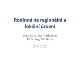 Rodinná na regionální a lokální úrovni