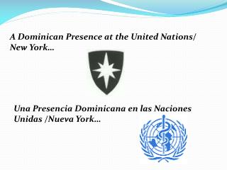 A Dominican Presence at the United Nations/ New York…