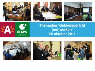 Themadag ‘Gebiedsgericht (net)werken’ 20 oktober 2011