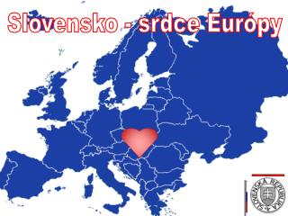 Slovensko - srdce Európy