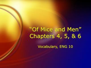 “Of Mice and Men” Chapters 4, 5, &amp; 6