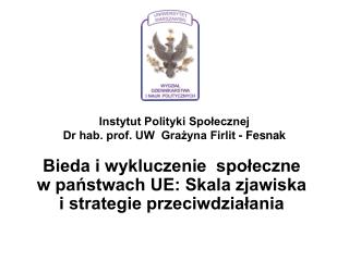Instytut Polityki Społecznej Dr hab. prof. UW Grażyna Firlit - Fesnak
