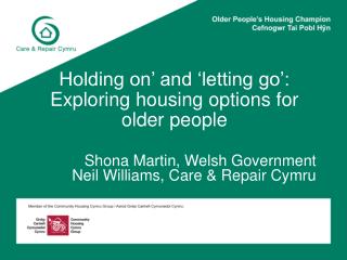 Holding on’ and ‘letting go’: Exploring housing options for older people