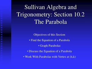 Sullivan Algebra and Trigonometry: Section 10.2 The Parabola
