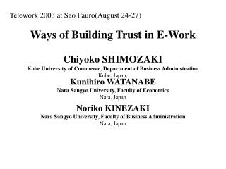 Ways of Building Trust in E-Work Chiyoko SHIMOZAKI