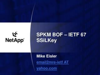 SPKM BOF – IETF 67 SSiLKey