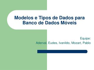 Modelos e Tipos de Dados para Banco de Dados Móveis