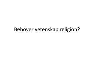 Behöver vetenskap religion?