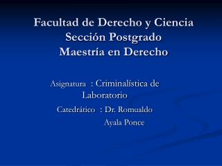 Facultad de Derecho y Ciencia Sección Postgrado Maestría en Derecho