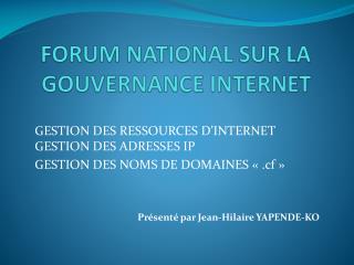 FORUM NATIONAL SUR LA GOUVERNANCE INTERNET