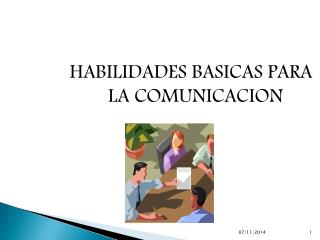 HABILIDADES BASICAS PARA LA COMUNICACION