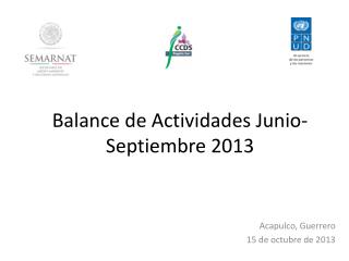 Balance de Actividades Junio-Septiembre 2013