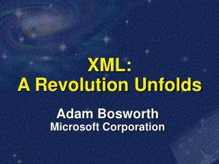 XML: A Revolution Unfolds