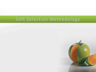 Soft Selection Methodology
