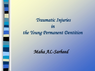 Traumatic Injuries in the Young Permanent Dentition