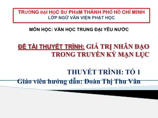 ĐỀ TÀI THUYẾT TRÌNH: GIÁ TRỊ NHÂN ĐẠO TRONG TRUYỀN KỲ MẠN LỤC