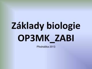 Základy biologie OP3MK_ZABI
