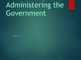 The Federal Bureaucracy: Administering the Government