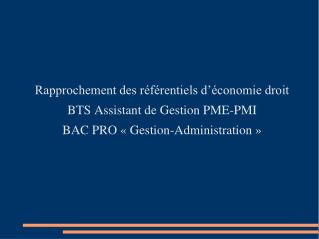 Rapprochement des référentiels d’économie droit BTS Assistant de Gestion PME-PMI