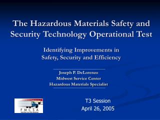 The Hazardous Materials Safety and Security Technology Operational Test