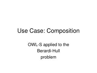 Use Case: Composition