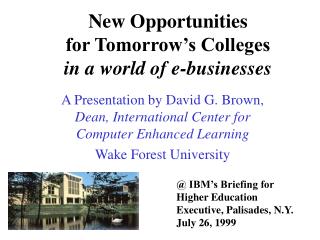 New Opportunities for Tomorrow’s Colleges in a world of e-businesses