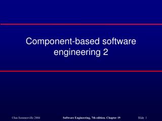 Component-based software engineering 2