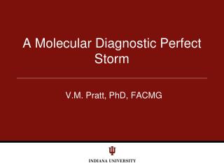 A Molecular Diagnostic Perfect Storm