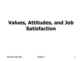 Values, Attitudes, and Job Satisfaction