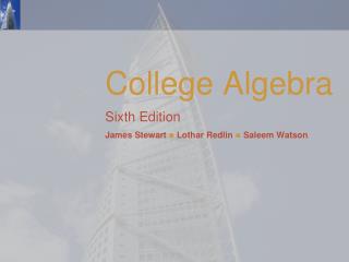 College Algebra Sixth Edition James Stewart  Lothar Redlin  Saleem Watson