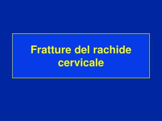 Fratture del rachide cervicale