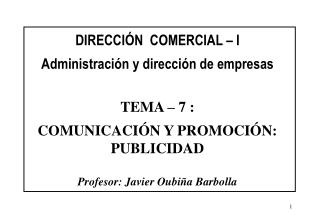 DIRECCIÓN COMERCIAL – I Administración y dirección de empresas TEMA – 7 :