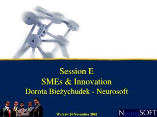 Session E SMEs &amp; Innovation Dorota Bieżychudek - Neurosoft