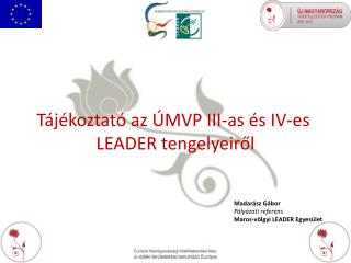 Tájékoztató az ÚMVP III-as és IV-es LEADER tengelyeiről